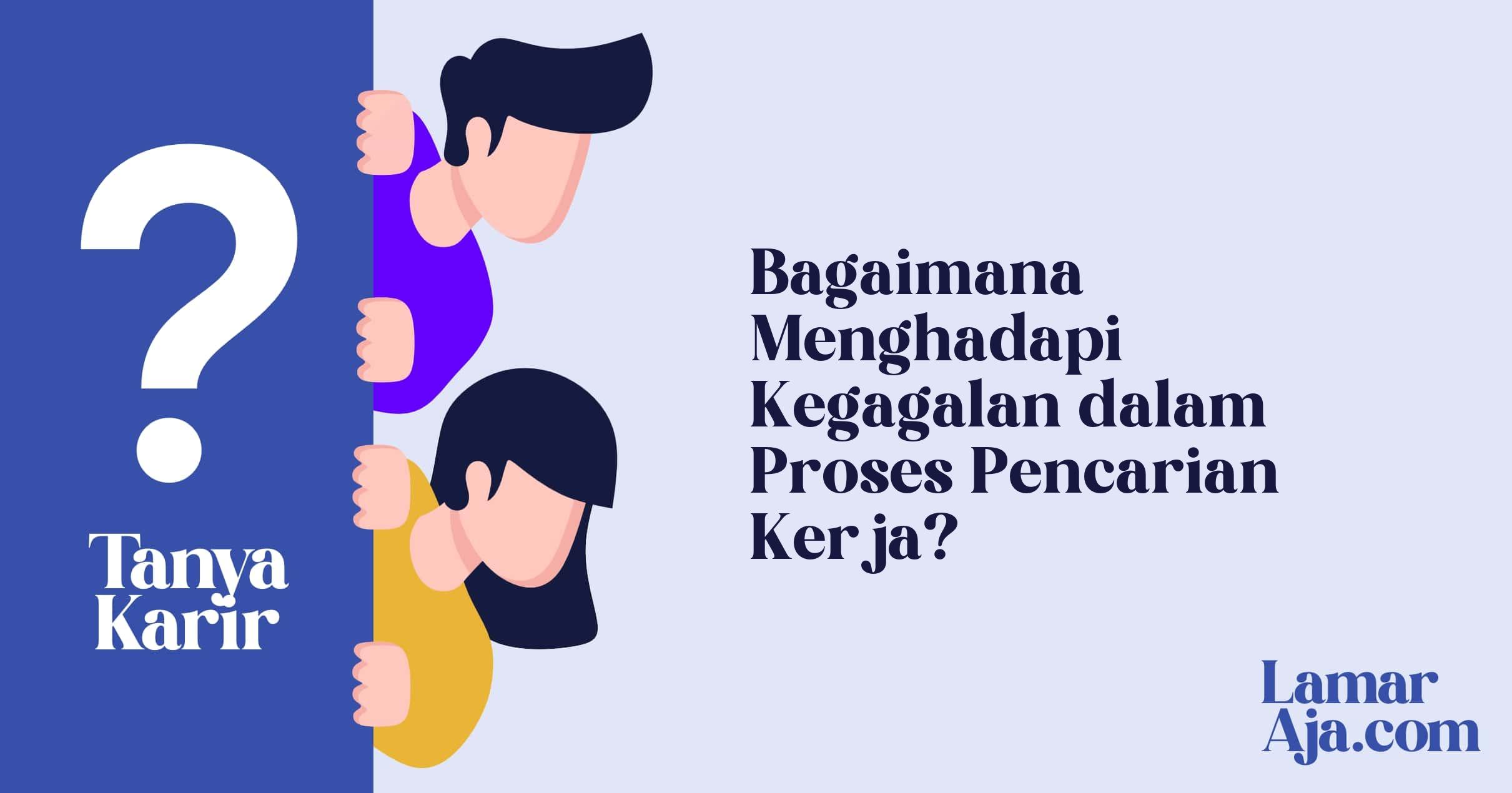 Bagaimana Menghadapi Kegagalan dalam Proses Pencarian Kerja?